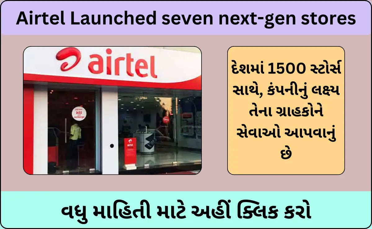 Airtel Launched seven next gen stores